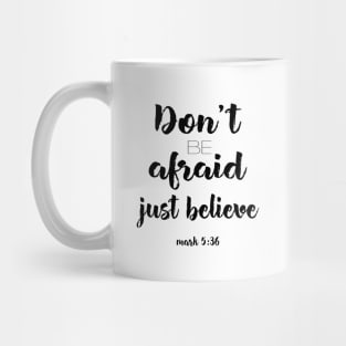 Don't be afraid Mug